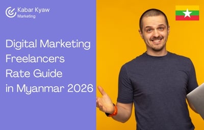 Digital Marketing Freelancers Rate Guide in Myanmar 2026