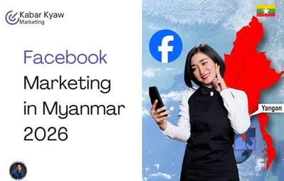 Facebook Marketing in Myanmar 2026:What Still Works (and What Doesn't)