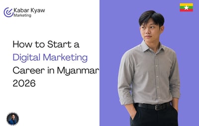 How to Start a Digital Marketing Career in Myanmar 2026