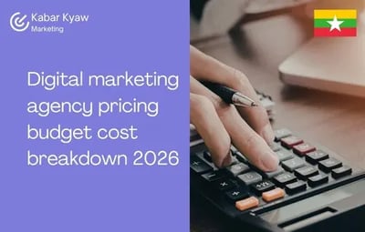 How Much Does Digital Marketing Cost in Myanmar? (2026 Pricing Guide)